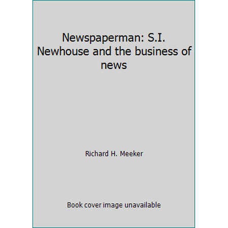 Newspaperman: S.I. Newhouse and the business of news, Used [Hardcover]