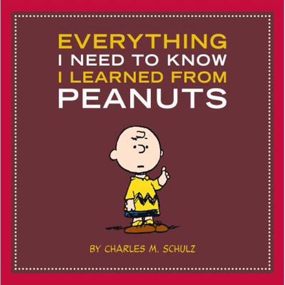 Pre-Owned Everything I Need to Know I Learned from Peanuts (Hardcover) 0762438592 9780762438594