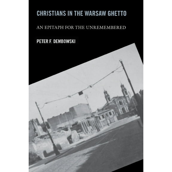 Christians in the Warsaw Ghetto: An Epitaph for the Unremembered, (Hardcover)