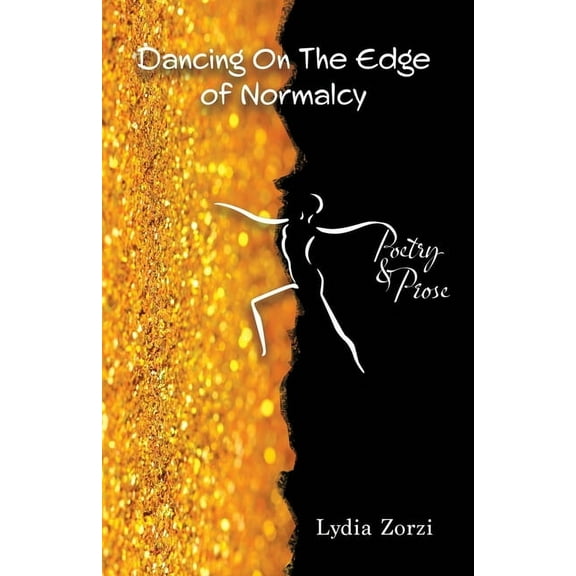 Dancing On the Edge of Normalcy, Poetry & Prose, (Paperback)