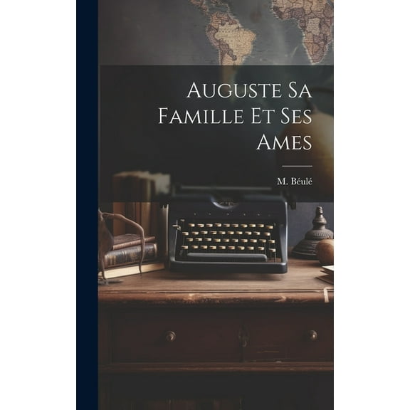 Auguste sa Famille et ses Ames (Hardcover)