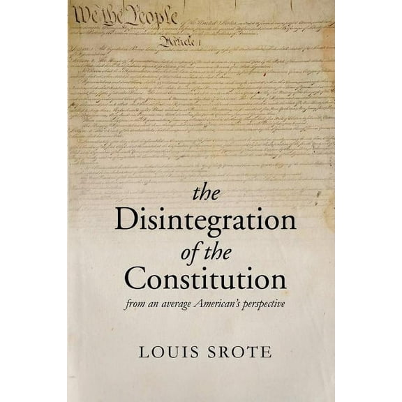 The Disintegration of the Constitution (Paperback)