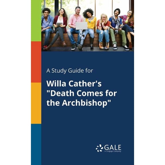 A Study Guide for Willa Cather's "Death Comes for the Archbishop" (Paperback)
