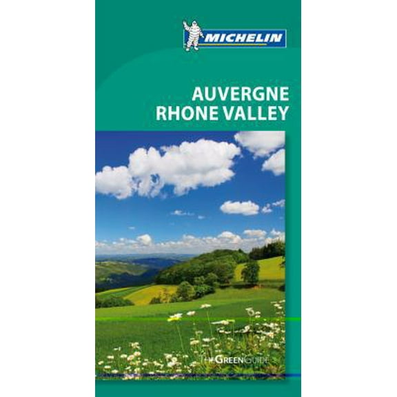 Pre-Owned Michelin Green Guide Auvergne Rhone Valley (Green Guide/Michelin) (Paperback) 1907099069 9781907099069