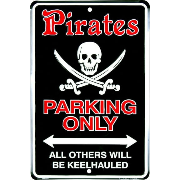 Hangtime Pirates Parking Only, All Others Will Be Keelhauled 8x12 inch sign
