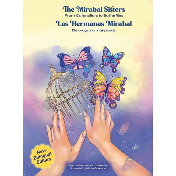 The Mirabal Sisters / Las hermanas Mirabal: From Caterpillars to Butterflies / De orugas a mariposas, (Hardcover)