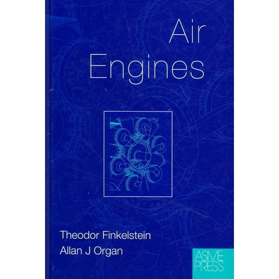 Air Engines: The History, Science, and Reality of the Perfect Engine (Hardcover)