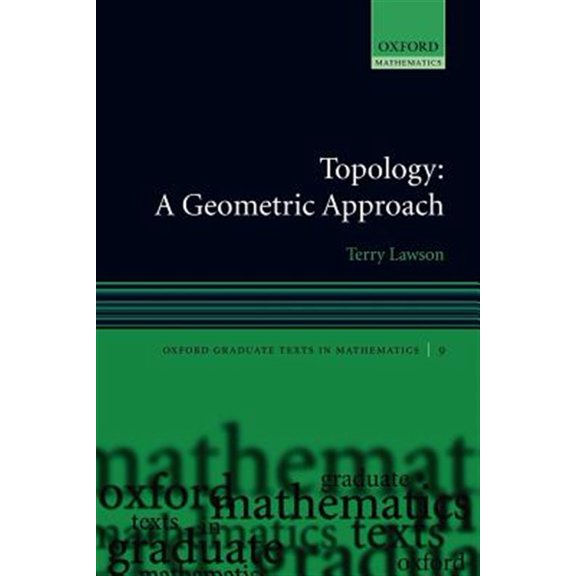 Oxford Graduate Texts in Mathematics Topology: A Geometric Approach, Book 9, (Paperback)