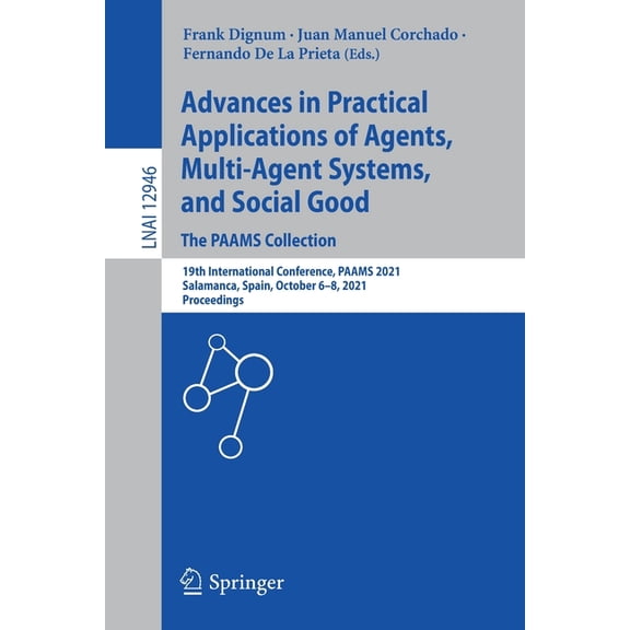 Advances in Practical Applications of Agents, Multi-Agent Systems, and Social Good. the Paams Collection: 19th Internati, (Paperback)