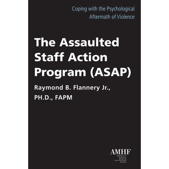 Pre-Owned The Assaulted Staff Action Program (Asap) (Paperback) 1935307320 9781935307327