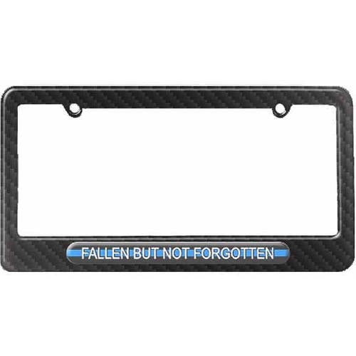 Fallen But Not Forgotten, Thin Blue Line Police License Plate Tag Frame, Multiple Colors