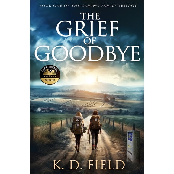 Pre-Owned The Grief of Goodbye: Book One in The Camino Family Trilogy (Paperback) 1961719010 9781961719019