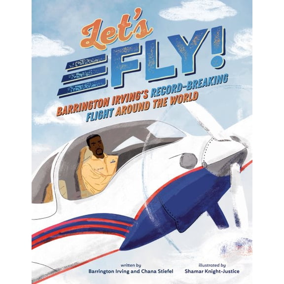 Pre-Owned Let's Fly!: Barrington Irving's Record-Breaking Flight Around the World (Hardcover) 0593532139 9780593532133
