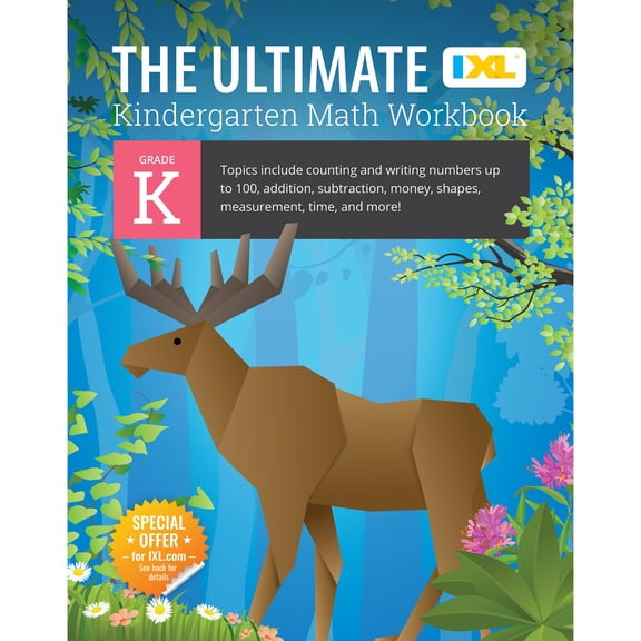 IXL Ultimate Workbooks The Ultimate Kindergarten Math Workbook: Counting and Writing Numbers to 100, Addition, Subtracting, Money, Shapes, Patt, (Spiral Bound)