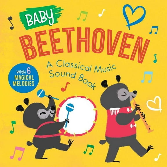 Baby Classical Music Sound Books Baby Beethoven: A Classical Music Sound Book (with 6 Magical Melodies), (Board Book)