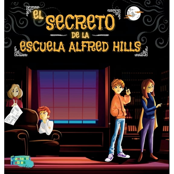 Libros de Cuentos Interesantes Para NiÃ±o El Secreto de la Escuela Alfred Hills: Una Historia de Misterio para niÃ±os con ilustraciones, (Hardcover)