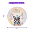 thumbnail image 5 of Watercolor Boston Terrier Happy Birthday Celebration Balloons Gift Party Ceramic Round Ornament Gentleman Dog Lover Gifts Home Tree Decor - 00028, 5 of 5