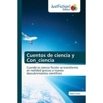 Cuentos de ciencia y Con_ciencia (Paperback)