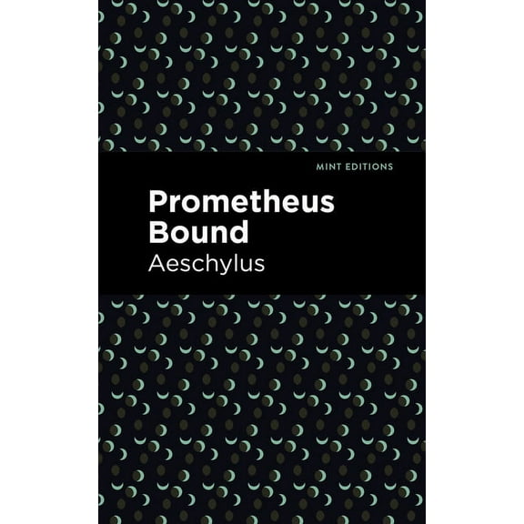 Mint Editions (Plays) Prometheus Bound, (Paperback)