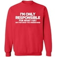 thumbnail image 2 of OXI Crewneck Sweatshirt - I'm Only Responsible,Basic Casual Sweatshirts for Men's and Women Fleece Sweatshirt Long Sleeve- Red X-Large, 2 of 2