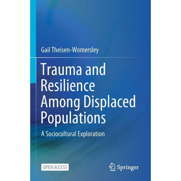 Trauma and Resilience Among Displaced Populations: A Sociocultural Exploration, (Paperback)