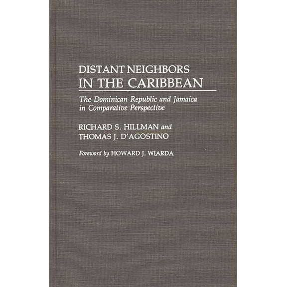 Distant Neighbors in the Caribbean: The Dominican Republic and Jamaica in Comparative Perspective, (Hardcover)