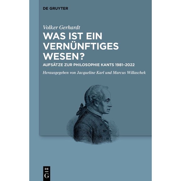 Was Ist Ein Vernünftiges Wesen?: Aufsätze Zur Philosophie Kants 1981-2022, (Hardcover)