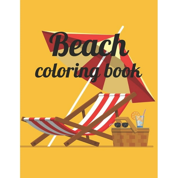 Beach coloring book An Adult Coloring Book Featuring Fun and Relaxing