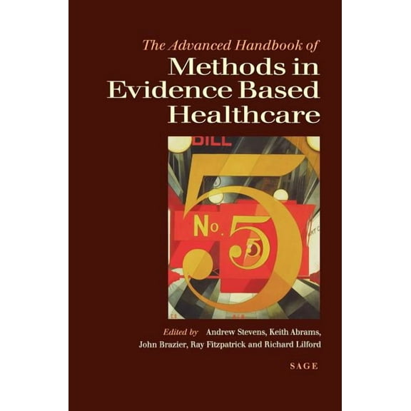 The Advanced Handbook of Methods in Evidence Based Healthcare, (Hardcover)