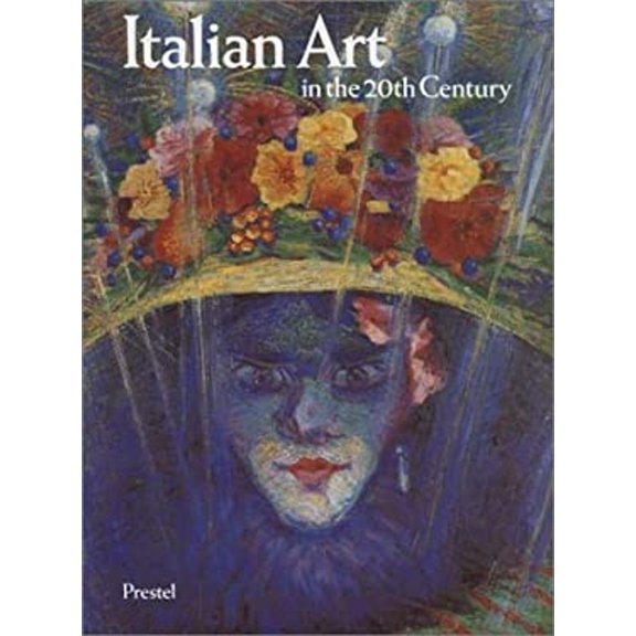Pre-Owned Italian Art in the 20th Century : Painting and Sculpture, 1900-1988 (Hardcover) 9783791309071