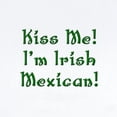 thumbnail image 2 of CafePress - Kiss Me! I'm Irish Mexican! Infant Bodysuit - Baby Light Bodysuit, Size Newborn - 24 Months, 2 of 4