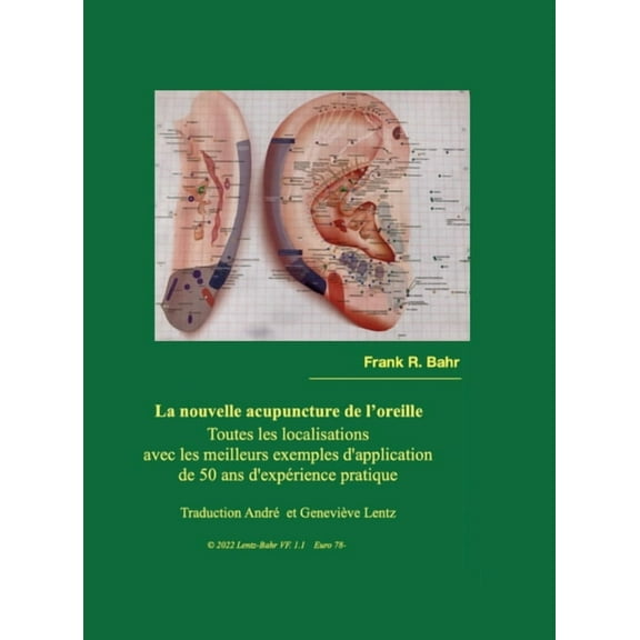 La nouvelle acupuncture de l'oreille: Toute les localisations, (Hardcover)