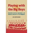 thumbnail image 1 of Pre-Owned Playing with the Big Boys: Basketball, American Imperialism, and Subaltern Discourse in the Philippines, (Hardcover), 1 of 1
