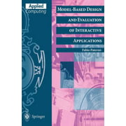 Model-Based Design and Evaluation of Interactive Applications [Paperback - Used]