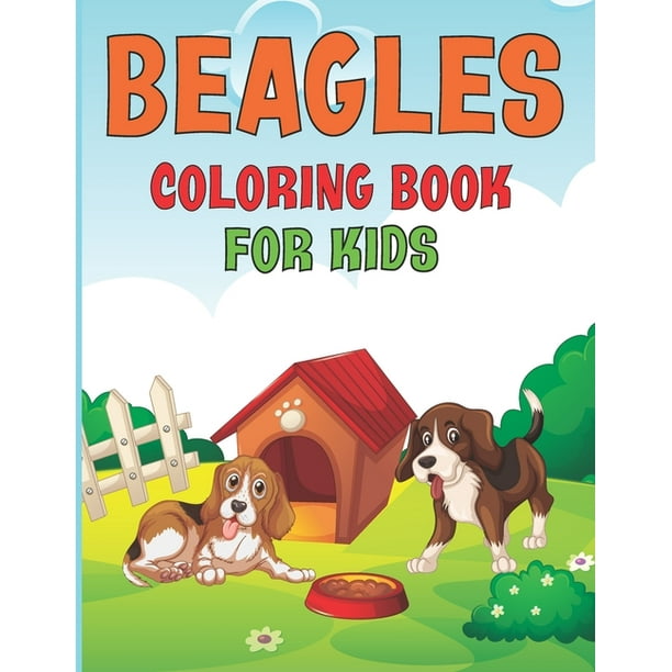Beagles Coloring Book For Kids : Dog Coloring Book For Kids ll Beagle Dog Coloring Book For Kids 2021 ll Beagle Coloring Book For Kids Ages 3-8 ll Dog ...