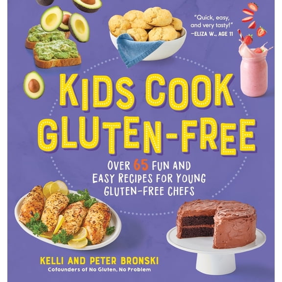 Pre-Owned Kids Cook Gluten-Free: Over 65 Fun and Easy Recipes for Young Gluten-Free Chefs (Hardcover) 1615198555 9781615198559