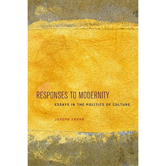 Responses to Modernity: Essays in the Politics of Culture (Hardcover)