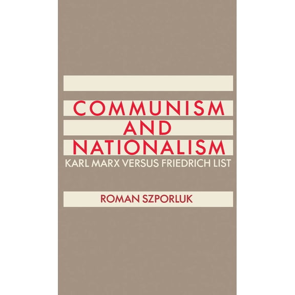 Communism and Nationalism: Karl Marx Versus Friedrich List, (Hardcover)