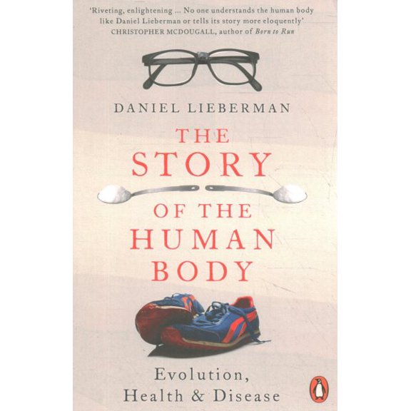 Pre-Owned The Story of the Human Body: Evolution, Health and Disease Paperback