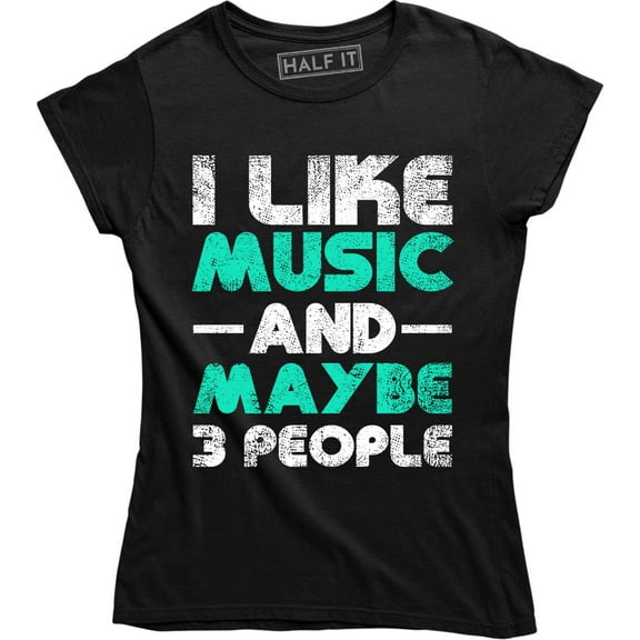 I Like Music and Maybe 3 People - Anti Social, Music Lover Gift Women's Tee Shirt