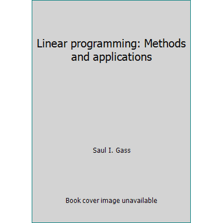Linear programming: Methods and applications [Hardcover - Used]