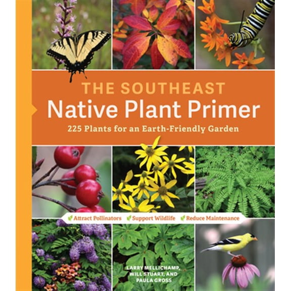 Pre-Owned The Southeast Native Plant Primer: 225 Plants for an Earth-Friendly Garden Paperback