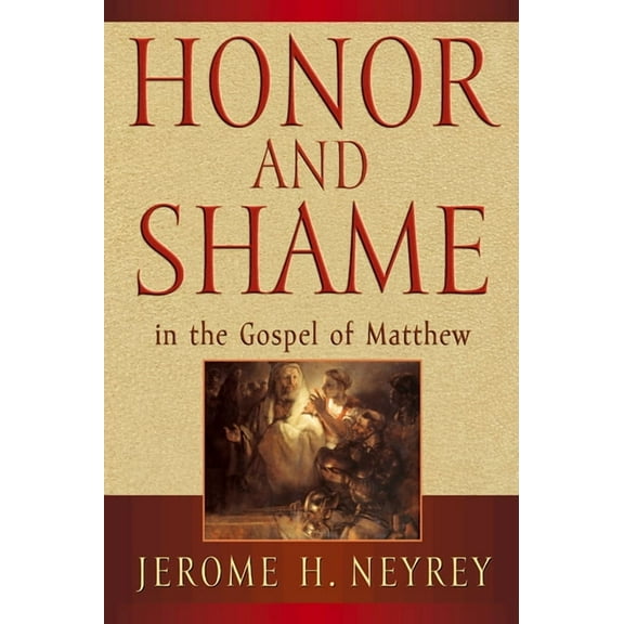 Honor and Shame in the Gospel of Matthew (Paperback)