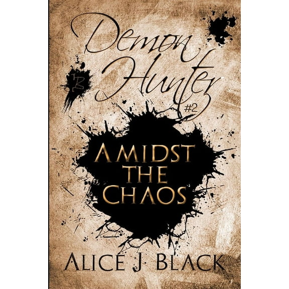 Demon Hunter #2: Amidst The Chaos, (Paperback)