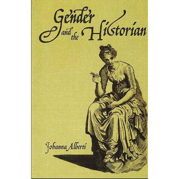 Making History Gender and the Historian, (Paperback)