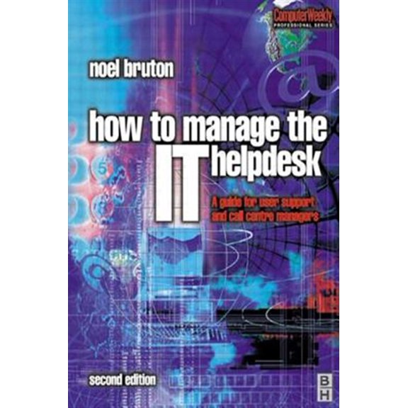 Pre-Owned How to Manage the IT Help Desk: A guide for user support and call centre managers (Computer Weekly Professional) Paperback