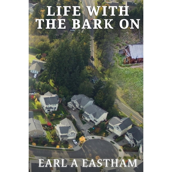 Life With The Bark On, (Paperback)