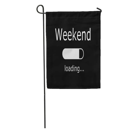 SIDONKU Funny Board Inscription Weekend Loading Friday Smile Cheerful Party Garden Flag Decorative Flag House Banner 12x18 inch