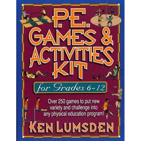 Pre-Owned P.E. Games & Activities Kit for Grades 6-12: Over 250 Games to Put New Variety and Challenge into Your Physical Education Program (Paperback) 0130410667 9780130410665