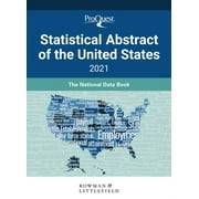 ProQuest Statistical Abstract of the United States 2021 : The National Data Book (Hardcover)